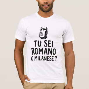 Tu Sei Romano O Milanese T-Shirt drôle de rivalité