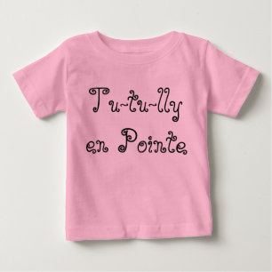 Tu-tu-lly en Pointe Baby T-Shirt