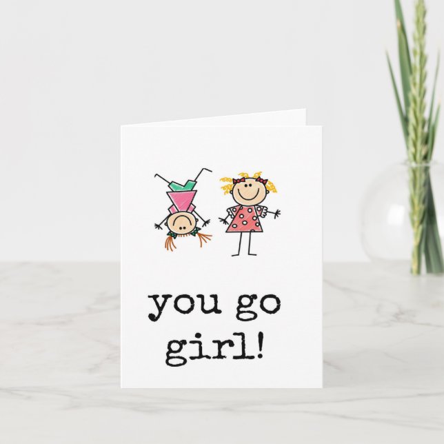 Tu Vas Fille, Carte D'Encouragement Drôle (Devant)