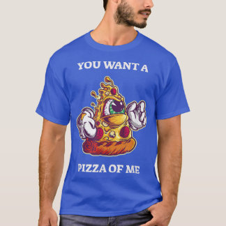 Tu Veux Une Pizza De Moi Drôle T-Shirt De Pizza