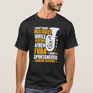 Tuba Creative Decisions Tuba Player 1 T-Shirt