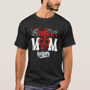 Tuba Mom of A Tuba Player Mom Tuba Mother Tubist M T-Shirt