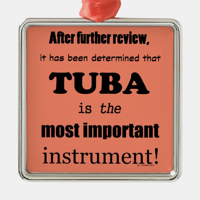Tuba Most Important Instrument Metal Ornament (Front)