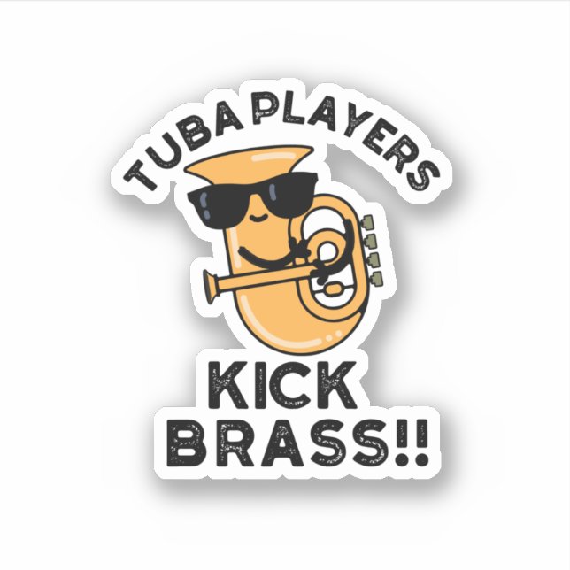 Tuba Players Kick Brass Funny Music Pun  (Front)