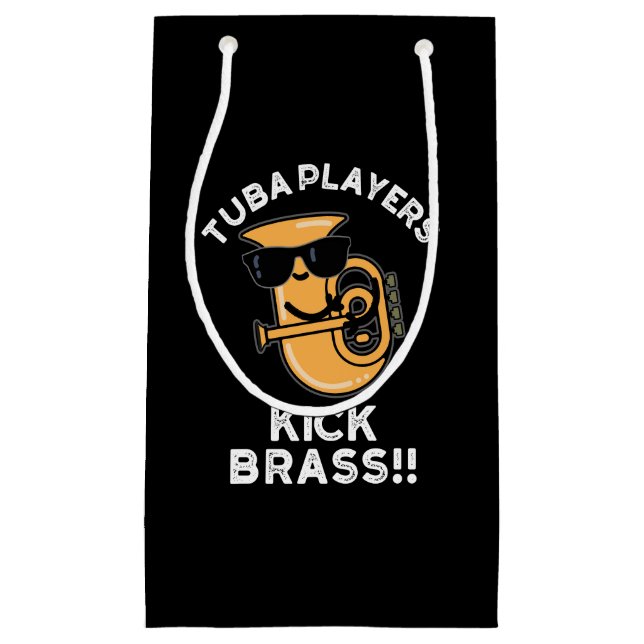 Tuba Players Kick Brass Funny Music Pun Dark BG Small Gift Bag (Front)