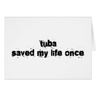 Tuba Saved My Life Once