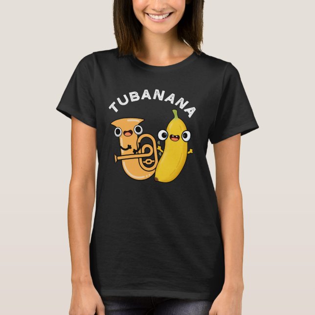Tubanana Funny Tuba Banana Pun Dark BG T-Shirt (Front)