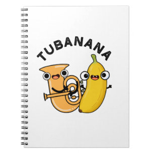 Tubanana Funny Tuba Banana Pun Notebook
