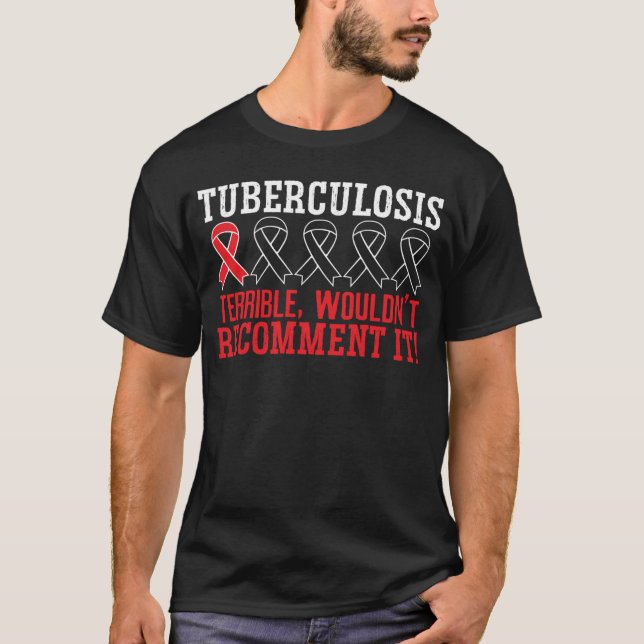Tuberculosis Warrior Tuberculosis Awareness T-Shirt (Front)