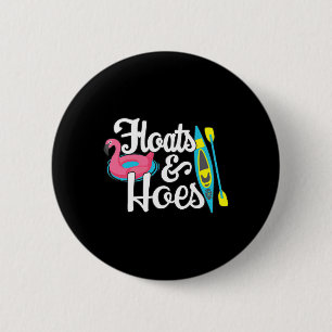 Tubing Trip Float Day Floats And Hoes Funny Lake B 2 Inch Round Button