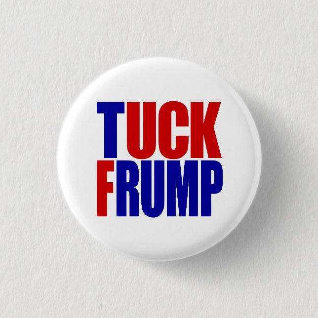 "TUCK FRUMP” 1.25-inch 1 Inch Round Button (Front)