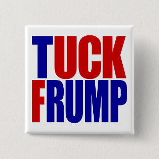 "TUCK FRUMP” 2 INCH SQUARE BUTTON