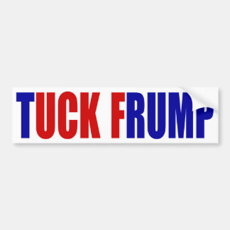 "TUCK FRUMP” BUMPER STICKER