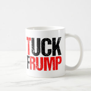 Tuck Frump Funny Anti Donald Trump Coffee Mug