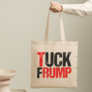 Tuck Frump Funny Anti Donald Trump Political Tote Bag