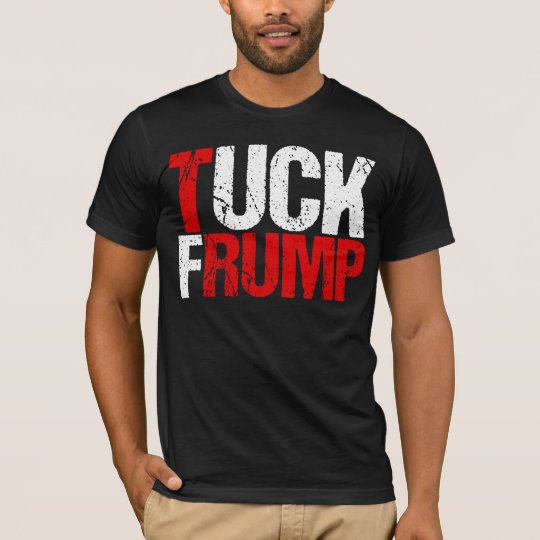 Tuck Frump Funny Anti Donald Trump T-Shirt