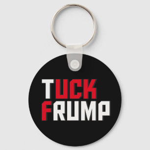 Tuck Frump Funny Anti Donald Trump Wordplay Keychain