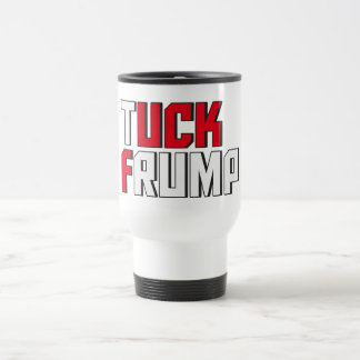 Tuck Frump Funny Anti Donald Trump Wordplay Travel Mug