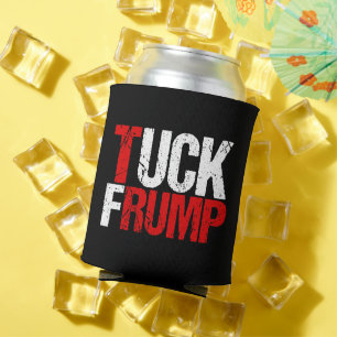 Tuck Frump Funny Anti Trump Can Cooler