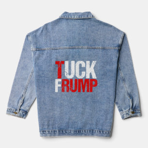 Tuck Frump Funny Anti Trump Denim Jacket