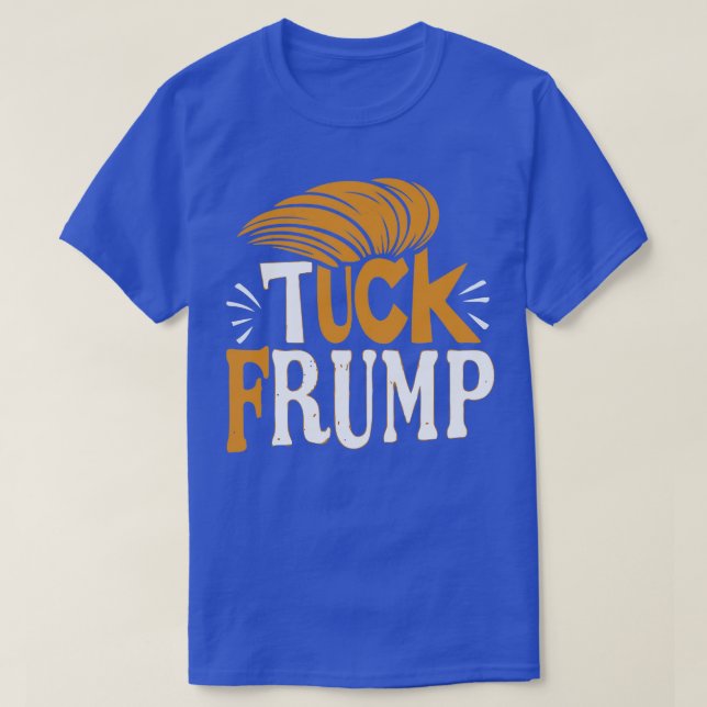 TUCK FRUMP T-Shirt (Design Front)