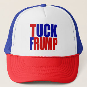 "TUCK FRUMP” TRUCKER HAT