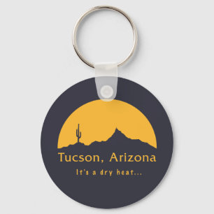 Tucson, Arizona - It's a dry heat... Keychain