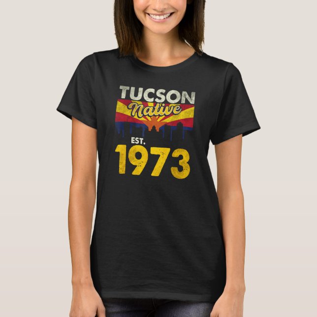 Tucson Native Est 1973 2 T-Shirt (Front)