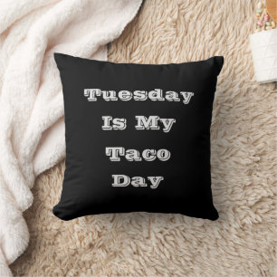 Tuesday Is My Taco Day Throw Pillow