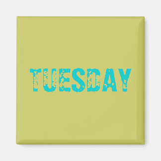 TUESDAY MAGNET