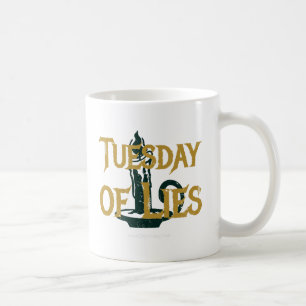 Tuesday of Lies Coffee Mug