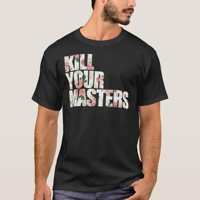TUEZ VOS MAÎTRES T-Shirt Essentiel (Devant)