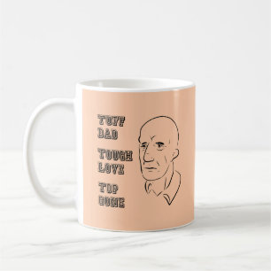 Tuff Dad, Tough Love, Top Gone Coffee Mug