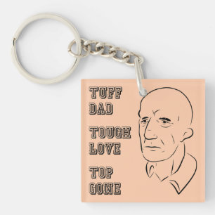 Tuff Dad, Tough Love, Top Gone Keychain