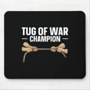 Tug Of War Champion Quote For A Tug Of War Fan Mouse Pad