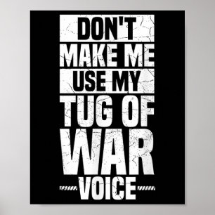 Tug Of War Rope Pull Sport Quote For A Tug Of War  Poster