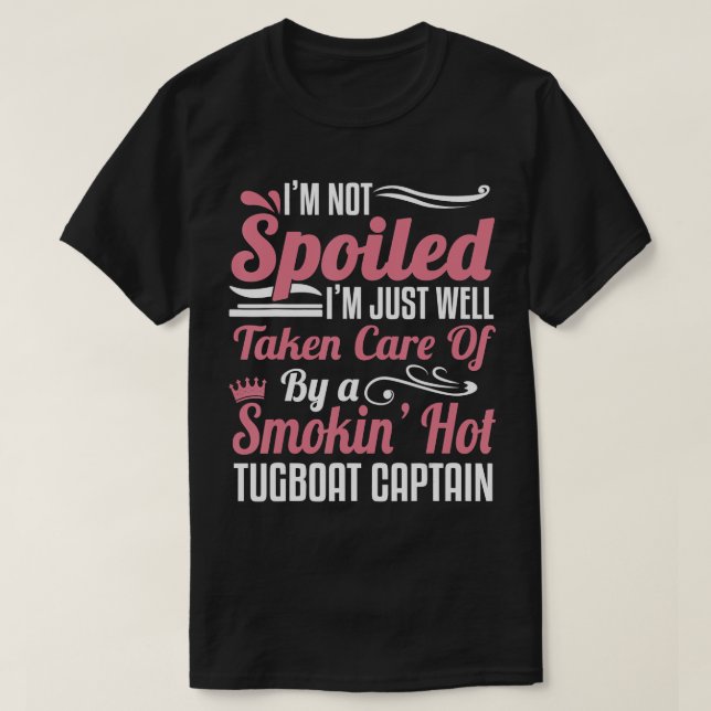 Tugboat Captain Wife Girlfriend Towboater -Taken B T-Shirt (Design Front)