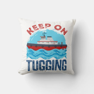 Tugboat Keep on Tugging Throw Pillow