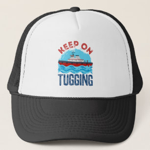 Tugboat Keep on Tugging Trucker Hat