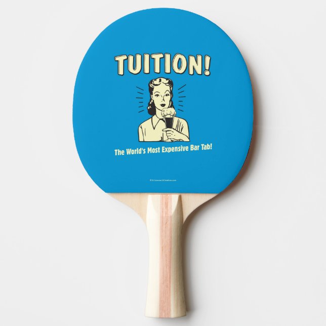 Tuition: Most Expensive Bar Tab Ping Pong Paddle (Front)