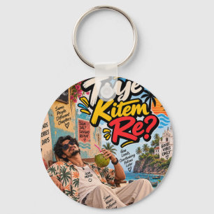 Tuje Kitem Re? — Goa Soul, Good Vibes Only Keychain