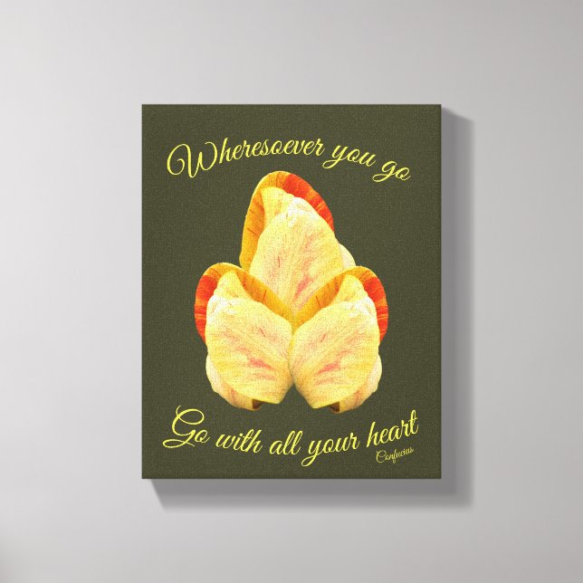 Tulip Flower Go With Your Heart Inspirational  Canvas Print (Front)