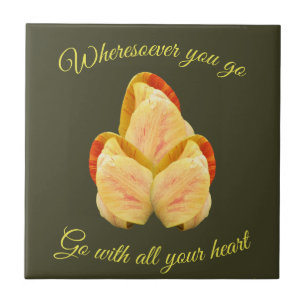 Tulip Flower Go With Your Heart Inspirational  Tile