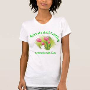 Tulip Flowers Administrative Professionals Day T-Shirt