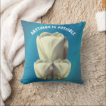 Tulip Flowers Anything Is Possible Inspirational  Throw Pillow<br><div class="desc">Pretty white tulip floral art design by Susan with the inspirational words Anything Is Possible.</div>