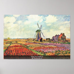Tulips From Holland By Claude Monet Poster