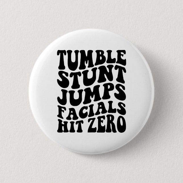 Tumble Stunt Jump Facials Hit Zero Funny Girls Che 2 Inch Round Button (Front)