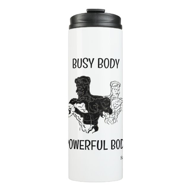 Tumbler :  Busy Body / Powerful Body (Front)