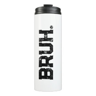Tumbler for all Your Bruhs