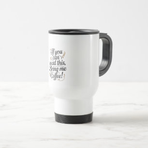 Tumbler with funny quote travel mug